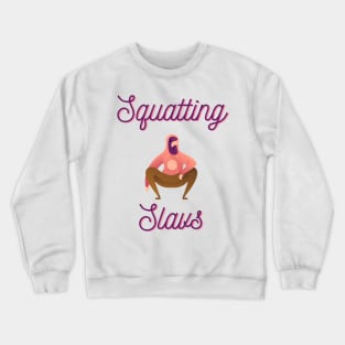 Squatting Slav Crewneck Sweatshirt